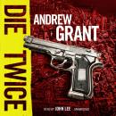 Die Twice: A David Trevellyan Novel, Andrew Grant