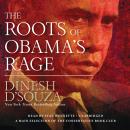 The Roots of Obama’s Rage Audiobook