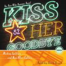Kiss Her Goodbye: A Mike Hammer Novel Audiobook