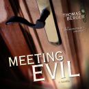 Meeting Evil: A Novel Audiobook