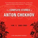 The Complete Stories of Anton Chekhov, Vol. 1: 1882–1885 Audiobook