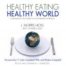 Healthy Eating, Healthy World: Unleashing the Power of Plant-Based Nutrition Audiobook