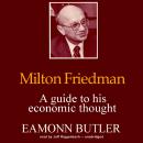 Milton Friedman: A Guide to His Economic Thought Audiobook