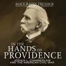 In the Hands of Providence: Joshua L. Chamberlain and the American Civil War Audiobook