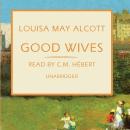 Good Wives: The March Family Series Audiobook