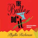 Butter Did It: A Gastronomic Tale of Love and Murder, Phyllis Richman