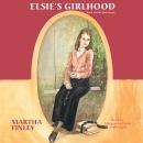 Elsie’s Girlhood Audiobook