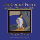 The Golden Fleece and the Heroes Who Lived before Achilles Audiobook