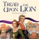 Tread Upon the Lion, Gilbert Morris