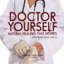 Doctor Yourself: Natural Healing That Works Audiobook