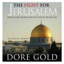 The Fight for Jerusalem: Radical Islam, the West, and the Future of the Holy City Audiobook
