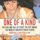 One of a Kind: The Story of Stuey “The Kid” Ungar, the World’s Greatest Poker Player Audiobook