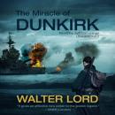 Miracle of Dunkirk, Walter Lord