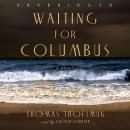 Waiting for Columbus, Thomas Trofimuk