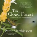 Cloud Forest: A Chronicle of the South American Wilderness, Peter Matthiessen