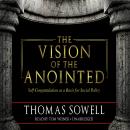 Cover of The Vision of the Anointed: Self-Congratulation as a Basis for Social Policy