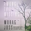 Among the Missing: A Novel