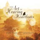 The Art of Hearing Heartbeats: A Novel Audiobook