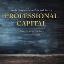 Professional Capital: Transforming Teaching in Every School Audiobook