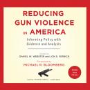 Reducing Gun Violence in America: Informing Policy with Evidence and Analysis Audiobook