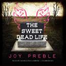 The Sweet Dead Life: A Novel Audiobook