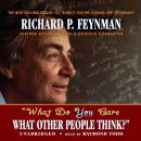 “What Do You Care What Other People Think?”: Further Adventures of a Curious Character Audiobook