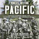 Voices of the Pacific: Untold Stories from the Marine Heroes of World War II Audiobook