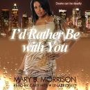 I'd Rather Be with You Audiobook