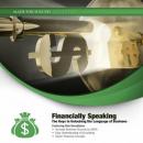 Financially Speaking: The Keys to Unlocking the Language of Business Audiobook