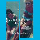 Autobiography of Us: A Novel Audiobook