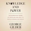 Knowledge and Power: The Information Theory of Capitalism and How It Is Revolutionizing Our World Audiobook