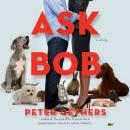 Ask Bob: A Novel Audiobook