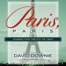 Paris, Paris: Journey into the City of Light Audiobook