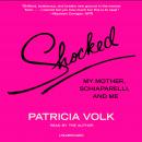 Shocked: My Mother, Schiaparelli, and Me Audiobook