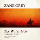 The Water Hole: A Western Story Audiobook