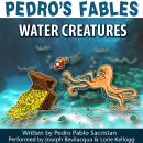 Pedro’s Fables: Water Creatures Audiobook