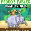 Pedro’s Fables: Jungle Animals Audiobook