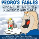 Pedro’s Fables: Kings, Queens, Princes, Princesses, and Giants Audiobook