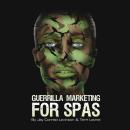 Guerrilla Marketing for Spas Audiobook