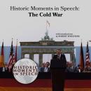 Historic Moments in Speech: The Cold War Audiobook