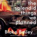 The Splendid Things We Planned: A Family Portrait Audiobook
