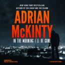 In the Morning I’ll Be Gone: A Detective Sean Duffy Novel Audiobook
