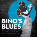 Bino’s Blues: A Novel Audiobook