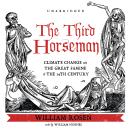 The Third Horseman: Climate Change and the Great Famine of the 14th Century Audiobook