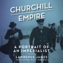 Churchill and Empire: A Portrait of an Imperialist, Lawrence James
