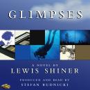 Glimpses: A Novel Audiobook