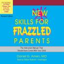 New Skills for Frazzled Parents, Revised Edition: The Instruction Manual That Should Have Come with  Audiobook