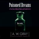 Poisoned Dreams: A True Story of Murder, Money, and Family Secrets Audiobook
