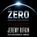The Zero Marginal Cost Society: The Internet of Things, the Collaborative Commons, and the Eclipse o Audiobook