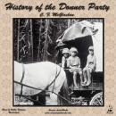 History of the Donner Party: A Tragedy of the Sierra Audiobook